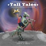 Tall Tales, John f.c. serra