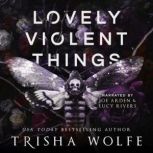 Lovely Violent Things, Trisha Wolfe