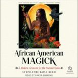 African American Magick, Stephanie Rose Bird