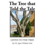 The Tree That Told A Tale, Joyce Willard Teal