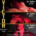 VICTOR  The Complete Trilogy, Theodora Taylor