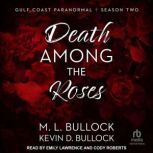 Death Among The Roses, M. L. Bullock