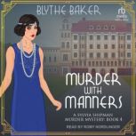 Murder With Manners, Blythe Baker