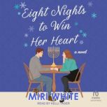 Eight Nights to Win Her Heart, Miri White