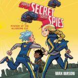 Super Secret Super Spies: Mystery of the All-Seeing Eye, Max Mason