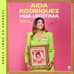 Legitimate Kid  Hija legitima Spani..., Aida Rodriguez