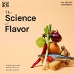 The Science of Flavor, Dr. Stuart Farrimond