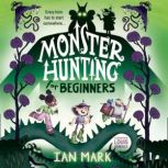 Monster Hunting For Beginners, Ian Mark