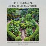 The Elegant and Edible Garden, Linda Vater