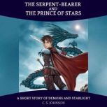 The Serpent-Bearer and the Prince of Stars A Short Story of Demons and Starlight