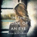 In the Blink of an Eye, Jesse Blackadder
