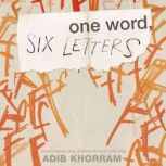 One Word, Six Letters, Adib Khorram