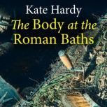 The Body at the Roman Baths, Kate Hardy