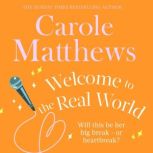 Welcome to the Real World, Carole Matthews
