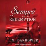 Sempre Redemption, J. M. Darhower