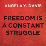 Freedom is a Constant Struggle Ferguson, Palestine, and the Foundations of a Movement, Angela Y. Davis