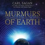 Murmurs of Earth The Voyager Interstellar Record, Carl Sagan