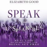 Speak the Unspeakable, Elizabeth Good