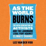 As the World Burns, Lee van der Voo