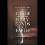 To Slip the Surly Bonds of Earth, Hugh Cameron