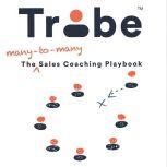 Tribe The Many-to-Many Sales Coaching Playbook, Alistair McQuade
