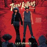 Teen Killers in Love, Lily Sparks