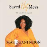 Saved Hot Mess, Mahogani Reign