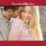 Until I Met You, Tari Faris