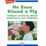 He even kissed a pig, Ann Volk