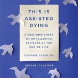 This Is Assisted Dying, Stefanie Green