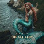 The Sea Lady, H. G. Wells