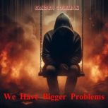 We Have Bigger Problems, Sandra Coleman
