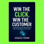 Win the Click, Win the Customer, Jessica Frank