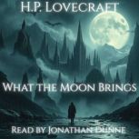 What the Moon Brings, H.P. Lovecraft