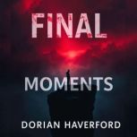 Final Moments Heartfelt Stories that..., Dorian Haverford