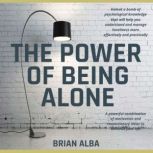 The Power of Being Alone, Brian Alba