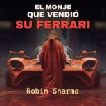 El Monje que Vendio su Ferrari, Robin Sharma