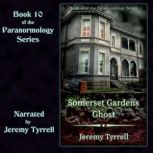 Somerset Gardens Ghost, Jeremy Tyrrell