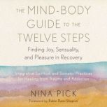 The MindBody Guide to the Twelve Ste..., Nina Pick