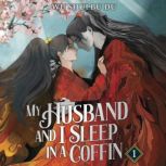 My Husband and I Sleep in a Coffin N..., Wu Shui Bu Du