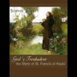 Gods Troubadour, The Story of St. Fr..., Unknown