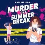 Murder on a Summer Break, Kate Weston