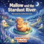 Mallow and the Stardust River, Interactive Stories