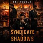 The Syndicate of Shadows Book 1, Edi Winkle