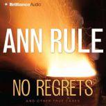 No Regrets And Other True Cases, Ann Rule