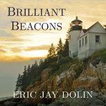 Brilliant Beacons, Eric Jay Dolin