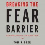 Breaking the Fear Barrier, Tom Rieger