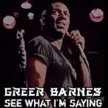 Greer Barnes See What Im Saying, Greer Barnes