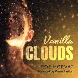 Vanilla Clouds, Roe Horvat