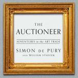 The Auctioneer Adventures in the Art Trade, Simon de Pury